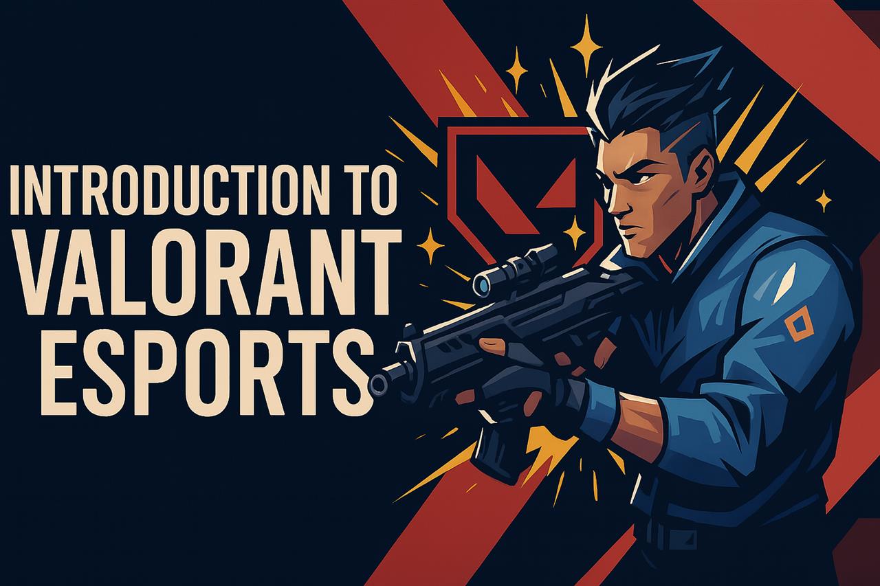 Introduction to Valorant Esports